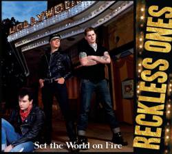 Reckless Ones : Set the World on Fire